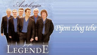 Legende - Pijem zbog tebe  (Audio 2001)