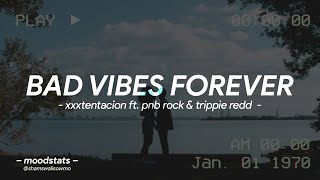 XXXTENTACION - bad vibes forever  (feat. PnB Rock & Trippie Redd) (WhatsApp Stat