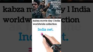 kabza movie day 1 India worldwide collection #shorts #ytshorts #kabzaa