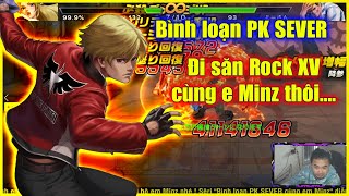 KOF98UMOL - Bình loạn PK SEVER - Đi săn Rock XV cùng e Minz thôi, huyền thoại 1 thời đã trở lại rồi