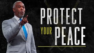 Protect Your Peace | Bishop Dale C. Bronner | Word of Faith Family Worship Cathedral