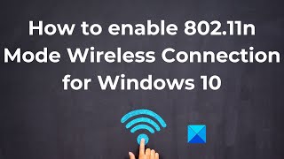 How to enable 802.11n Mode Wireless Connection for Windows 10