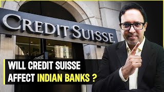 Will Credit Suisse Affect Indian BANKS? | 16/03/2023