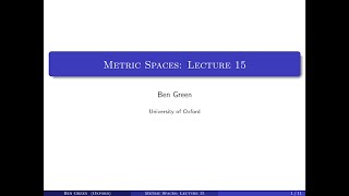 Metric Spaces - Lectures 15 & 16: Oxford Mathematics 2nd Year Student Lecture