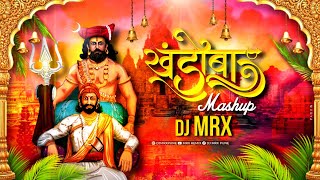 Khandoba Mashup | Khandoba Song DJ | Nonstop Khandoba DJ Song | MRX Remix