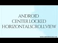 Android CenterLock Horizontal ScrollView | DEMO | Android Studio Tutorial