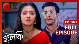 Phulki - Full Ep - 363 - Zee Bangla