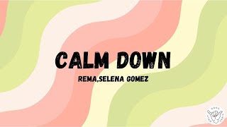 Calm Down by Rema, Selena Gomez (Lyrics)