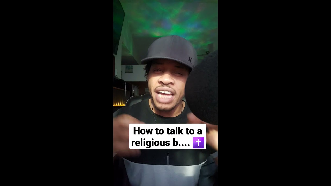 How To Talk To A Religious B.... #lifeandscars #lifeandscarz # ...