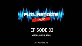 Futurenoize - Episode 02 - Mixed by Giuseppe Sessini Lento \u0026 Violento Radio Show