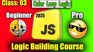 JavaScript Logic building course Class 03 ( color loop logic) from beginner to pro