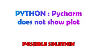 PYTHON : Pycharm does not show plot