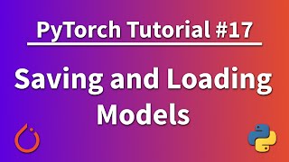 PyTorch Tutorial 17 - Saving and Loading Models