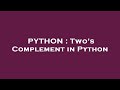 PYTHON : Two's Complement in Python