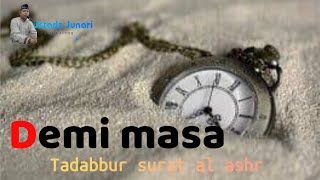 ustadz Junari S.Ag,demi masa,tadabbur surat al ashr