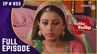 Anandi हुई लापता! | Balika Vadhu | बालिका वधू | Full Episode | Ep. 855