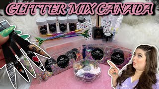 Glitter Mix Canada | NAIL HAUL AND TUTORIAL