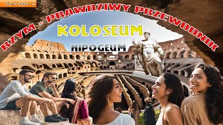 Rzym - Prawdziwy Przewodnik | Koloseum | Hipogeum | Ludus Magnus | Zwiedzanie | Ciekawostki