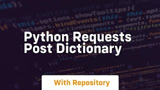python requests post dictionary