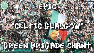 Epic "Celtic Glasgow" Green Brigade Chant - Celtic 3 - Dundee 0 - 16/09/23