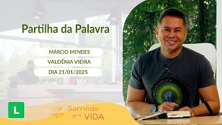 Sorrindo Pra Vida (21/01/2025) Partilha da Palavra