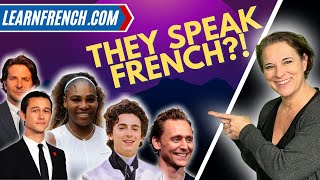 Celebrities who speak French + how YOU can improve your spoken French!