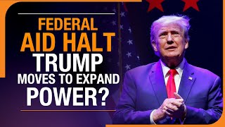 Trump’s Power Play? Federal Funds Frozen, Legal Battles Begin!