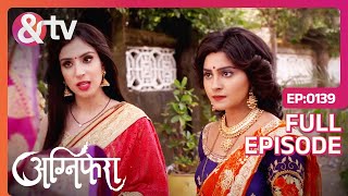 Ragini और Srishti को है Vishu की तलाश | Agnifera | Ep 139 | Full Episode | \u0026TV