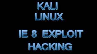 Kali Linux - IE 8 Exploit Hacking