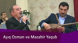 Asiq Osman ve Mezahir Yaqub Konlumuzu xos etdi