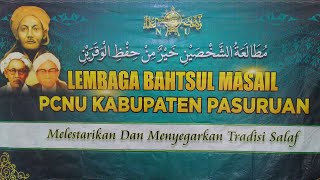 Majelis Bahtsul Masail PCNU Kabupaten Pasuruan Melestarikan Dan Menyegarkan tradisi Salaf