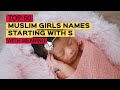 TOP 50 MUSLIM BABY GIRLS NAMES STARTING WITH S
