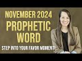 Prophetic Word November 2024- STEP INTO YOUR FAVOR MOMENT!