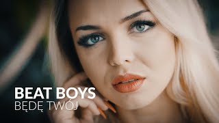 Beat Boys - Będę Twój (Official Video)