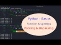 Python Basics - 33 - Function Arguments - Packing & Unpacking