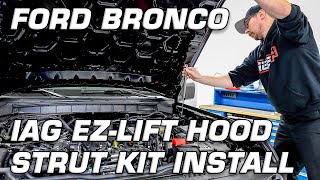 IAG EZ-LIFT HOOD STRUT KIT INSTALLATION | 2021+ Ford Bronco | IAG Performance