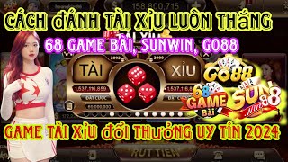 Sunwin | Cách Chơi Game Tài Xỉu Đổi Thưởng Sunwin, Go88, Iwin, 789Club, 68 Game Bài Luôn Thắng 2024