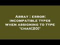 Array : error: incompatible types when assigning to type 'char[20]'