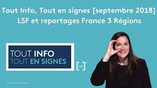 Tout Info, tout en signes [Septembre 2018]  LSF et reportages France 3 régions