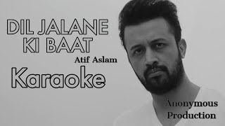 Dil Jalane Ki Baat Karaoke/Instrumental | Atif Aslam | Latest Romantic Song Video 2021 | Sufiscore