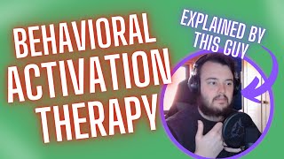 Behavioral Activation Therapy - Let's Learn Something