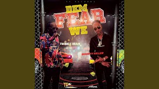 Dem Fear WE