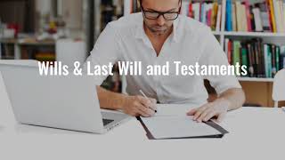 Trust and Estate Matters - Wills & Last Will and Testament