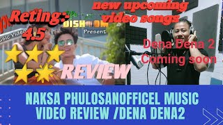 Dena Dena 2 Music Video Updated/ Naksa Phulosan New Music Video Review 2021