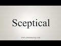 How To Say Sceptical