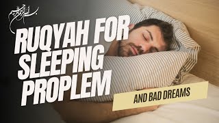 RUQYAH FOR SLEEPING PROBLEMS AND BAD DREAMS