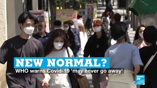 How to adapt to new normal? WHO warns Covid-19 'may never go away'