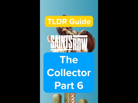 THE COLLECTOR (PART 6) – Get 85 Items in the Collector App – TLDR Guide – Saints Row