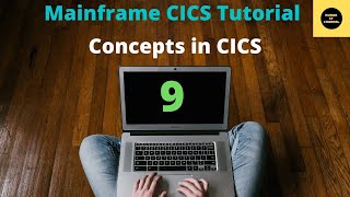 Important Concepts in CICS - Mainframe CICS Tutorial - Part 9 (Volume Revised)