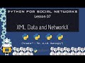 Python for Social Networks (07: XML Data and Networkx)